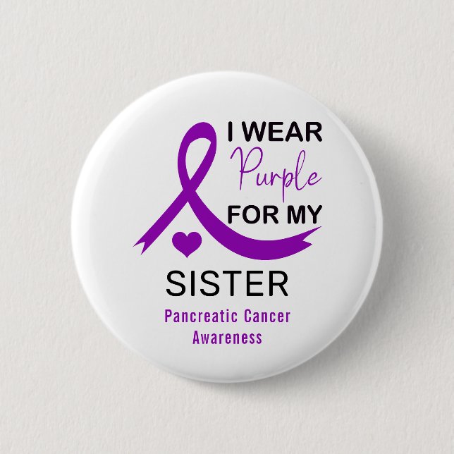 I Wear Purple For My Sister Pancreatic Cancer Button (Front)