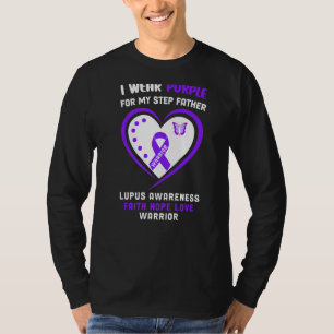 I Wear Purple For My Step Father  Lupus Awareness T-Shirt