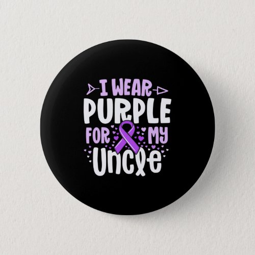 I Wear Purple For My Uncle Alzheimers Family Button