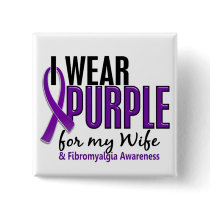 I Wear Purple For My Wife 10 Fibromyalgia Button