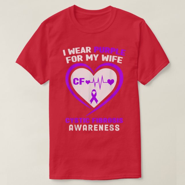 I Wear Purple for my Wife Cystic Fibrosis Awarenes T-Shirt (Design Front)