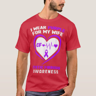 I Wear Purple for my Wife Cystic Fibrosis Awarenes T-Shirt