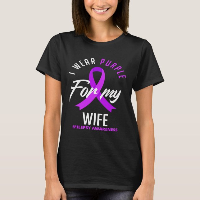 I Wear Purple For My Wife Epilepsy Awareness 1 T-Shirt (Front)