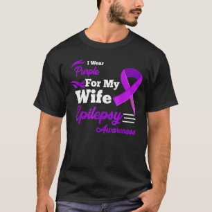 I Wear Purple For My Wife Epilepsy Awareness T-Shirt