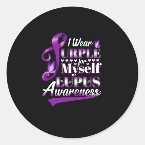 I Wear Purple For Myself Lupus Awareness Classic Round Sticker