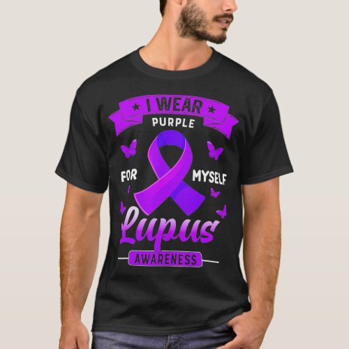I Wear Purple For Myself Lupus Awareness Month Pur T_Shirt