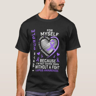 I Wear Purple For Myself Lupus Awareness Warriors T-Shirt