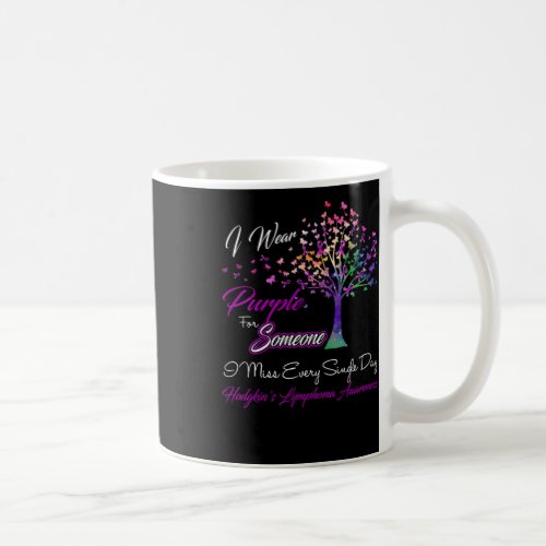 I Wear Purple For Someone I Miss Hodgkins Lymphoma Coffee Mug