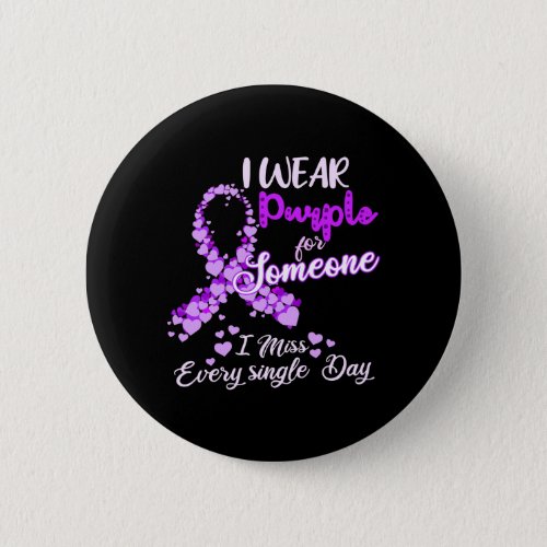 I Wear Purple For Someone I Miss Pancreatic Cancer Button