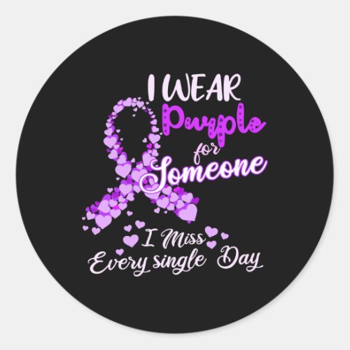 I Wear Purple For Someone I Miss Pancreatic Cancer Classic Round Sticker