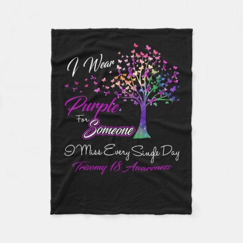 I Wear Purple For Someone I Miss Trisomy 18 Awaren Fleece Blanket