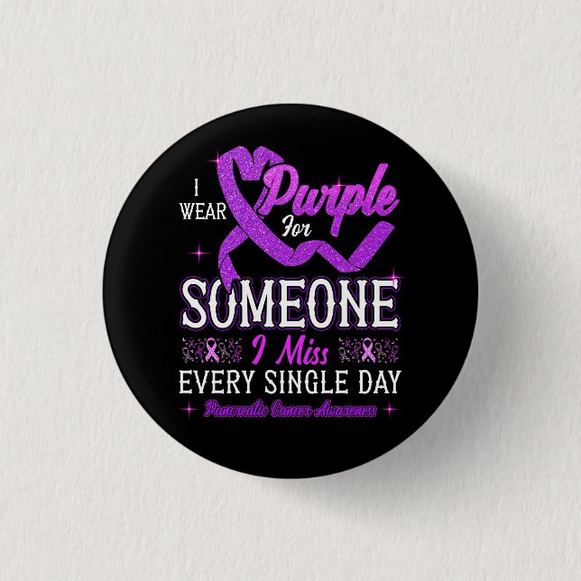 I Wear Purple For Someone Pancreatic Cancer Awaren Button (Front)