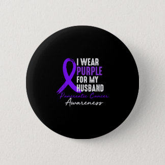I Wear Purple HUSBAND Pancreatic Cancer Awareness Button