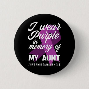 I Wear Purple In Memory For My Aunt Overdose Aware Button