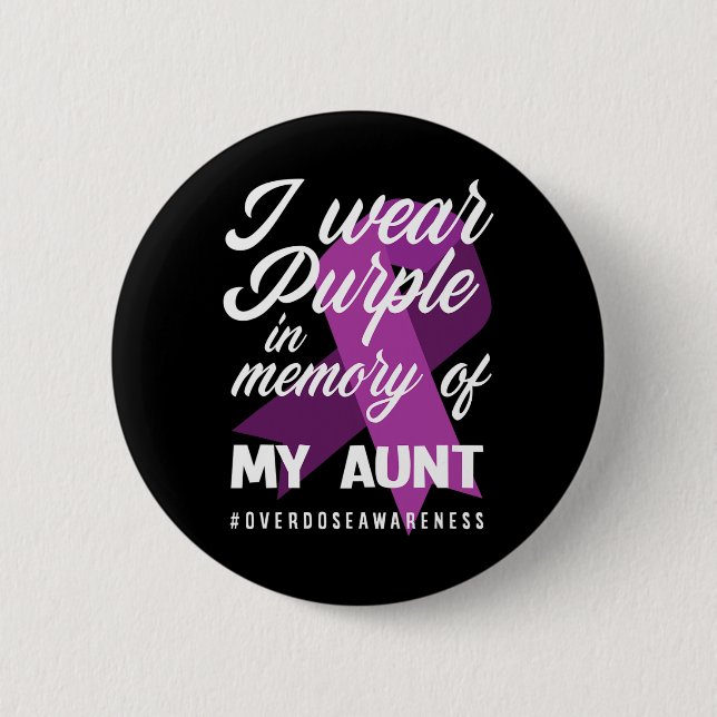 I Wear Purple In Memory For My Aunt Overdose Aware Button (Front)