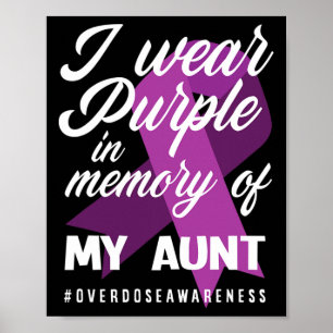 I Wear Purple In Memory For My Aunt Overdose Aware Poster