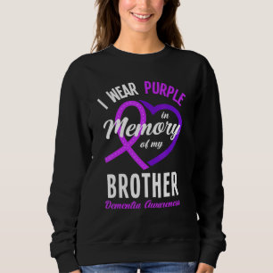 I Wear Purple In Memory For My Brother Dementia Aw Sweatshirt