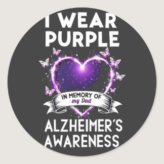 I Wear Purple in Memory for My Dad Alzheimer  Classic Round Sticker