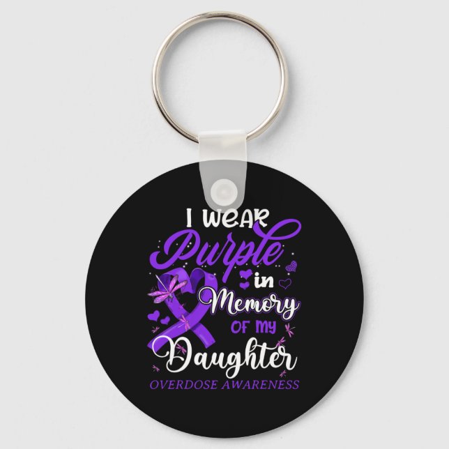 I Wear Purple In Memory For My Daughter Overdose A Keychain (Front)