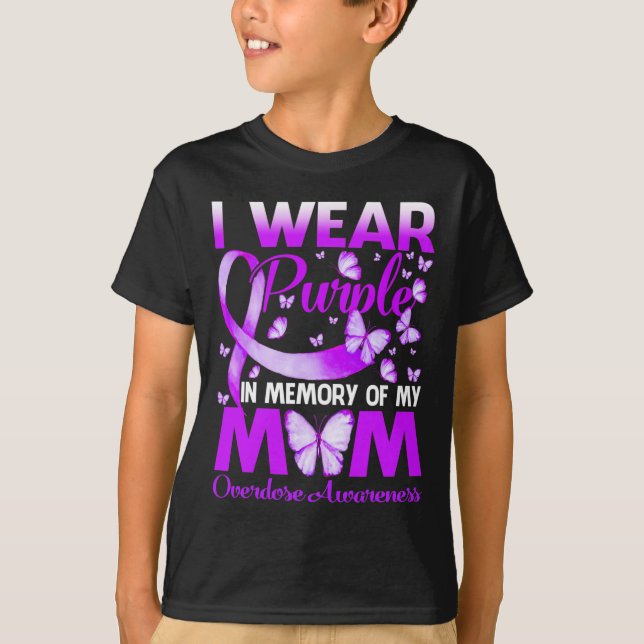 I Wear Purple In Memory For My Mom Overdose Awaren T-Shirt (Front)