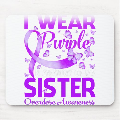 I Wear Purple In Memory For My Sister Overdose Mouse Pad