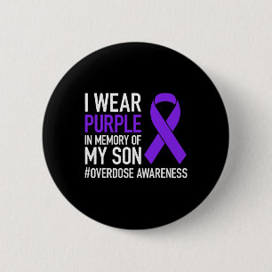 I Wear Purple In Memory For My Son Overdose Awaren Button
