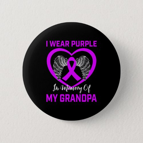 I Wear Purple In Memory Of Grandpa Pancreatic Button