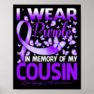 I Wear Purple In Memory Of My Cousin Epilepsy Awar Poster