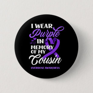 I Wear Purple In Memory Of My Cousin Overdose Awar Button