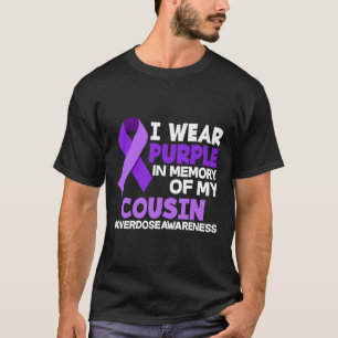 I Wear Purple In Memory Of My Cousin Overdose Awar T-Shirt