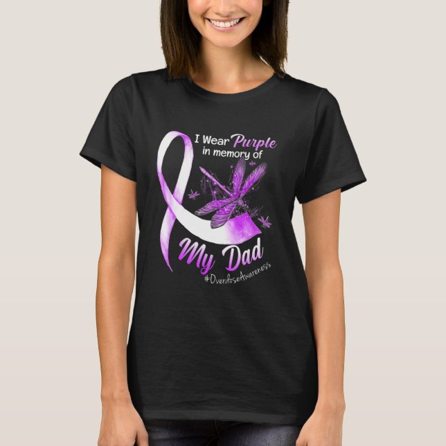 I Wear Purple In Memory Of My Dad Overdose Awarene T-Shirt (Front)