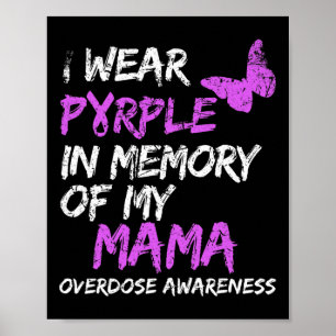 I Wear Purple In Memory Of My Mama Overdose Awaren Poster