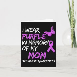 I Wear Purple In Memory Of My Mom Overdose Awarene Card