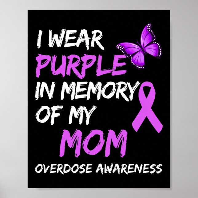 I Wear Purple In Memory Of My Mom Overdose Awarene Poster (Front)