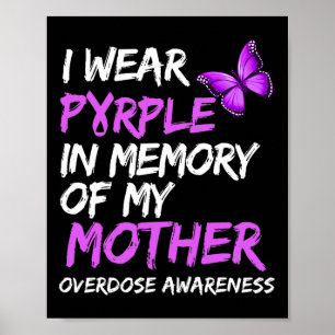 I Wear Purple In Memory Of My Mother Overdose Awar Poster
