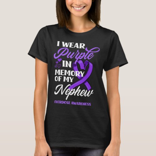 I Wear Purple In Memory Of My Nephew Overdose Awar T_Shirt
