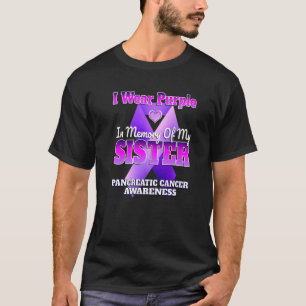 I Wear Purple In Memory Of My Sister Pancreatic Ca T-Shirt