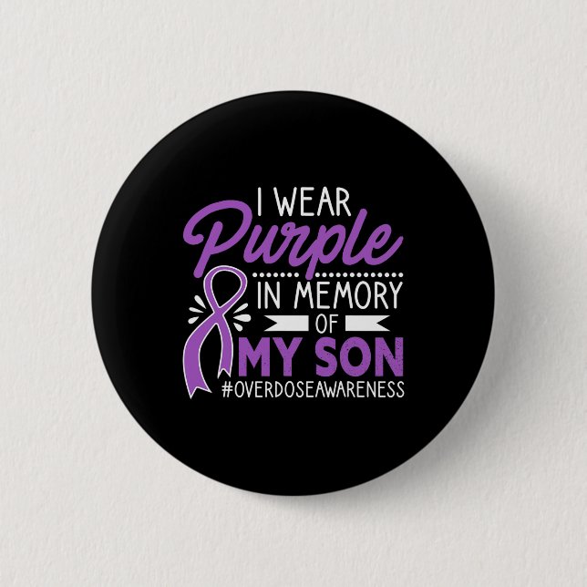 I Wear Purple In Memory Of My Son Overdose Awarene Button (Front)