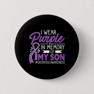 I Wear Purple In Memory Of My Son Overdose Awarene Button