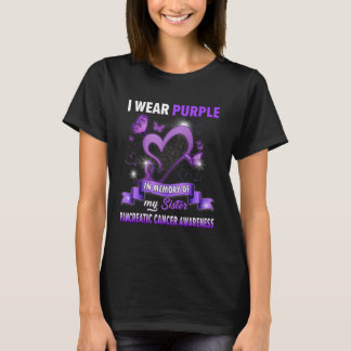 I Wear Purple In Memory Of Sister Pancreatic Cance T-Shirt