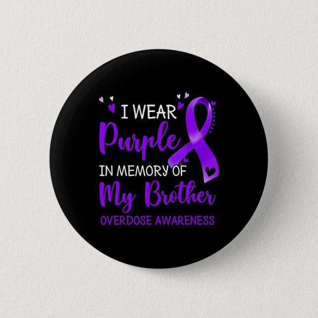 I Wear Purple Memory Of Brother Overdose Awareness Button (Front)