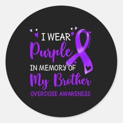 I Wear Purple Memory Of Brother Overdose Awareness Classic Round Sticker