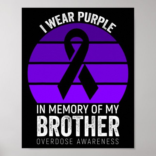 I Wear Purple Overdose Awareness Purple Ribbon Bro Poster (Front)