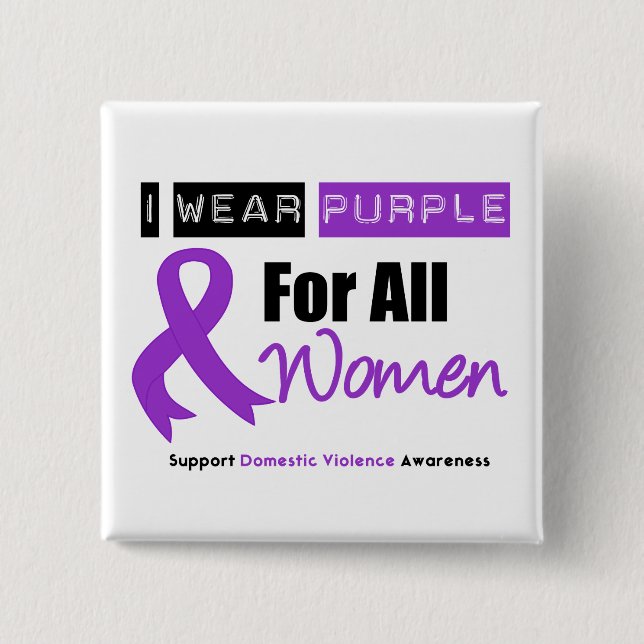 I Wear Purple Ribbon Women Domestic Violence Pinback Button (Front)