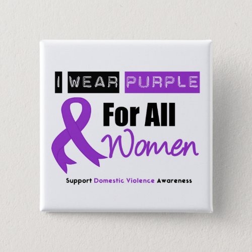I Wear Purple Ribbon Women Domestic Violence Pinback Button