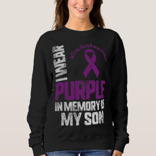 I Wear Purplee In Memory Of My Son Overdose Awaren Sweatshirt
