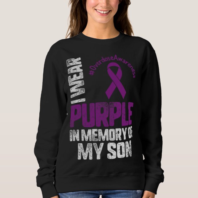 I Wear Purplee In Memory Of My Son Overdose Awaren Sweatshirt (Front)