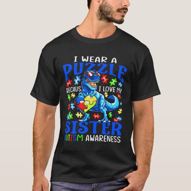 I Wear Puzzle Love My Sister Autism Awareness Dino T-Shirt (Front)