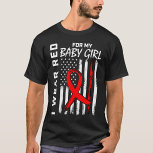 I Wear Red Baby Girl Daughter Heart Disease Awaren T-Shirt