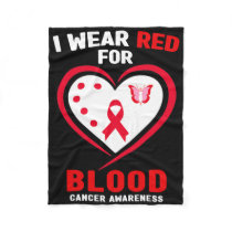 I Wear Red For Blood Cancer Awareness 3  Fleece Blanket